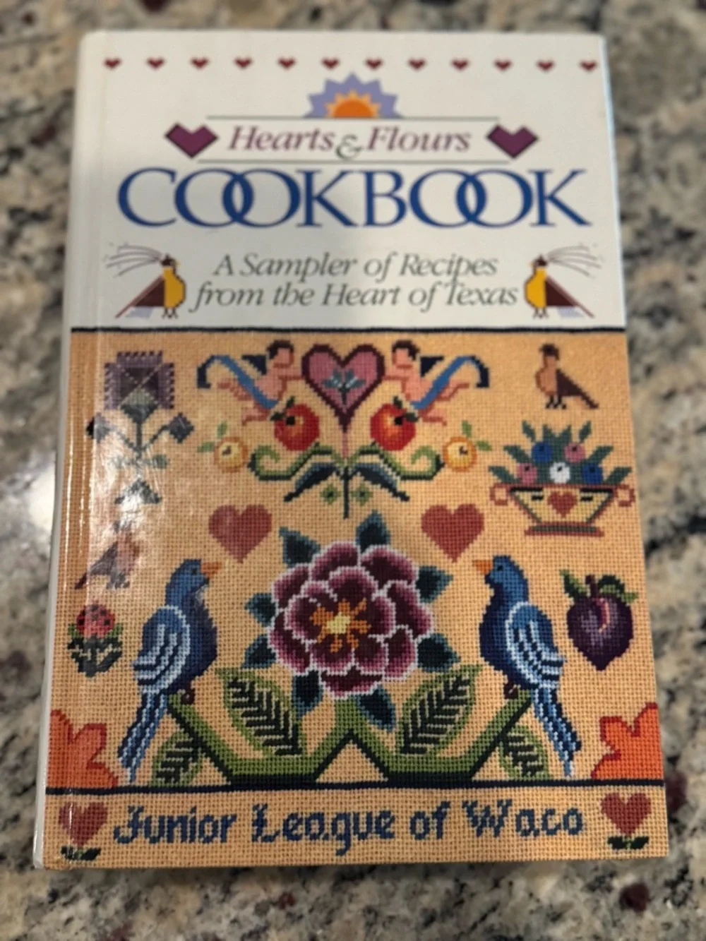 Vintage Hearts & Flours Cookbook: A Sampler of Recipes from the Heart of Texas
